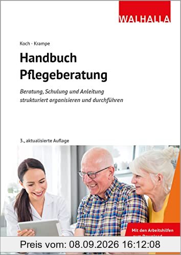 Handbuch Pflegeberatung: Beratung, Schulung und Anleitung strukturiert organisieren und durchführen; Mit den Arbeitshilfen zum Download