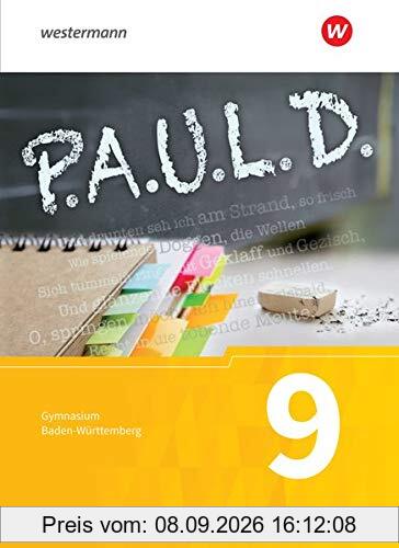 P.A.U.L. D. - Persönliches Arbeits- und Lesebuch Deutsch - Für Gymnasien in Baden-Württemberg u.a.: Schülerbuch 9