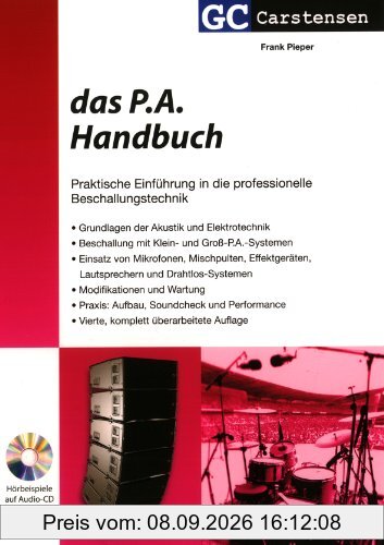 Das P.A. Handbuch: Praktische Einführung in die professionelle Beschallungstechnik