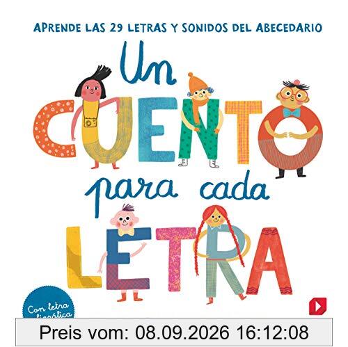 Un cuento para cada letra. Aprende las 29 letras y sonidos del abecedario (Cuentos de letras)