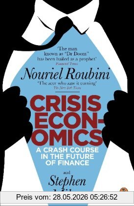 Nouriel Roubini Crisis Economics, A Crash Course In The Future Of Finance