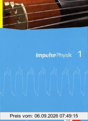 Impulse Physik. Ausgabe für Baden-Württemberg G8: Impulse Physik 1. 7./8. Klasse. Neubearbeitung. Schülerbuch. Baden-Württemberg: Gymnasium: BD 1