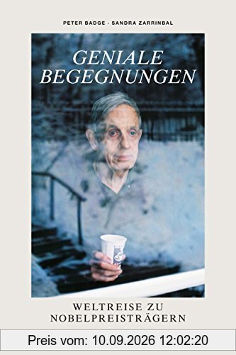 Geniale Begegnungen: Weltreise zu Nobelpreisträgern
