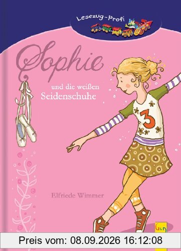 Sophie und die weißen Seidenschuhe: Ein Ballett-Roman für Mädchen. Lesezug-Profi 4. Klasse