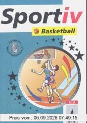 Sportiv: Basketball: Kopiervorlagen für den Basketballunterricht