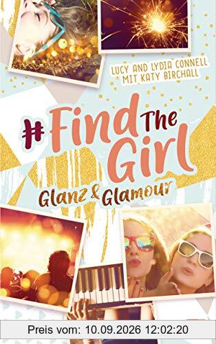 Find the Girl - Glanz und Glamour (Die Find the Girl-Reihe, Band 2)