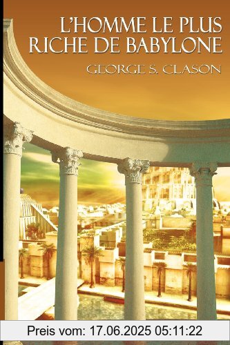 Binding : Taschenbuch, Label : Www.Bnpublishing.Com, Publisher : Www.Bnpublishing.Com, medium : Taschenbuch, numberOfPages : 194, publicationDate : 2012-05-08, authors : Clason, George Samuel, languages : french, ISBN : 1607964252