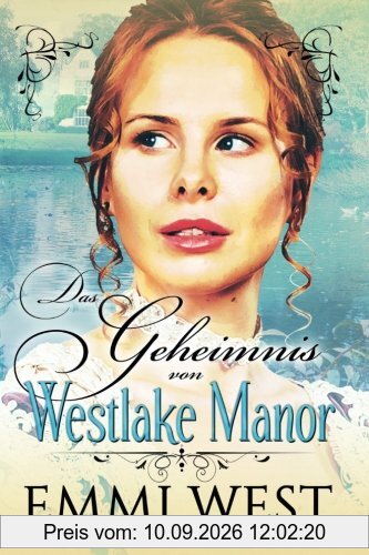 Das Geheimnis von Westlake Manor: Historischer Liebesroman