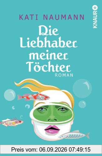 Die Liebhaber meiner Töchter: Roman