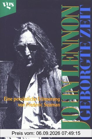 John Lennon. Geborgte Zeit. Eine persönliche Erinnerung