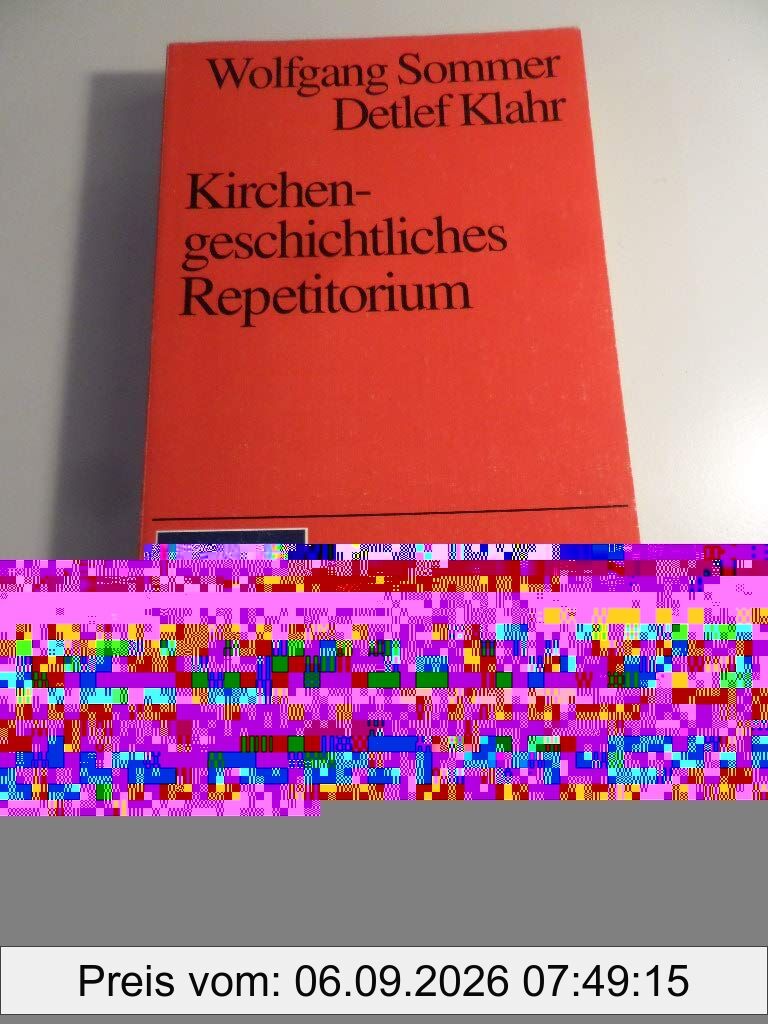 Kirchengeschichtliches Repetitorium: Zwanzig Grundkapitel der Kirchen-, Dogmen- und Theologiegeschichte (UTB M: Uni-Taschenbücher)