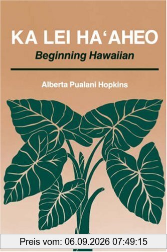 Ka Lei Ha'Aheo: Beginning Hawaiian