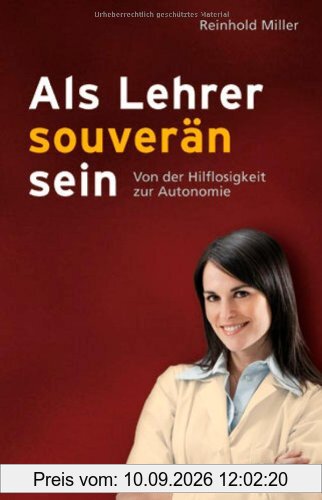 Als Lehrer souverän sein: Von der Hilflosigkeit zur Autonomie
