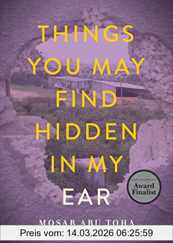 Mosab Abu Toha Things You May Find Hidden In My Ear, Poems From Gaza