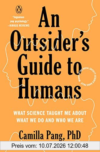 Pang, Camilla, Ph.d. An Outsider's Guide To Humans, What Science Taught Me About What We Do And Who We Are