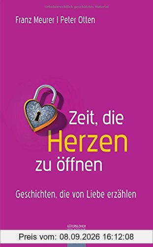 Zeit, die Herzen zu öffnen: Geschichten, die von Liebe erzählen