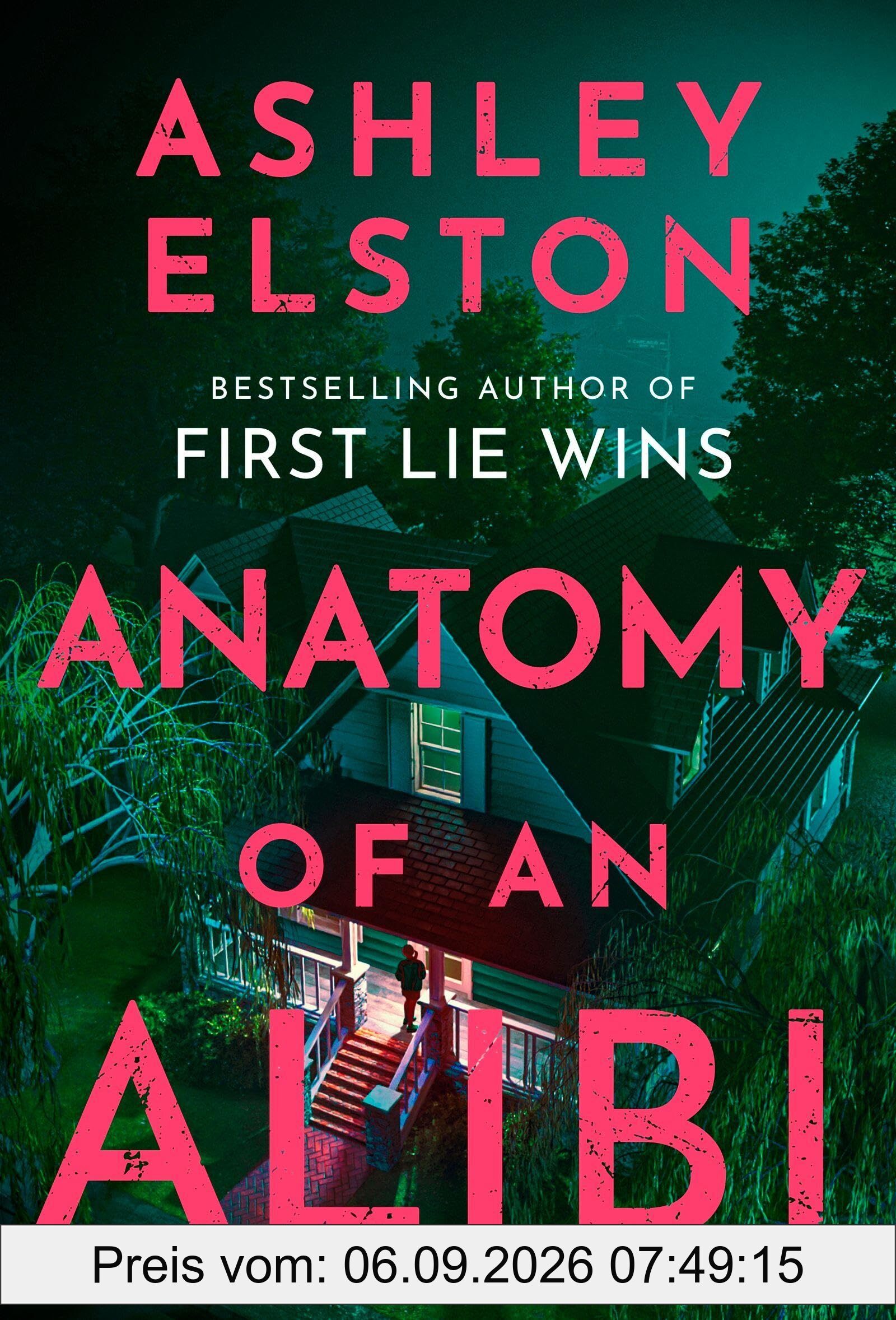 Anatomy of an Alibi: The Feverishly Addictive New Thriller from the No. 1 Bestselling Author of First Lie Wins