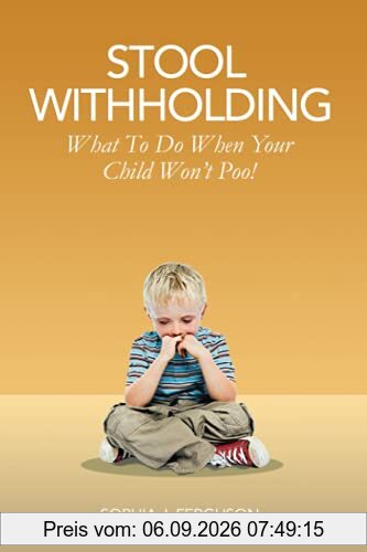 Stool Withholding: What To Do When Your Child Won't Poo! (UK/Europe Edition)