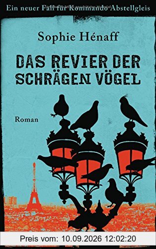 Das Revier der schrägen Vögel: Ein neuer Fall für Kommando Abstellgleis - Roman (Kommando Abstellgleis ermittelt, Band 2)