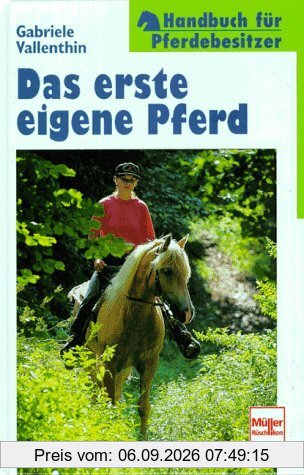 Das erste eigene Pferd. Handbuch für Pferdebesitzer.