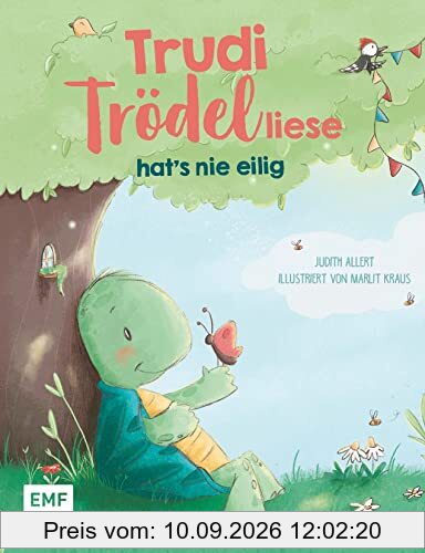 Trudi Trödelliese hat’s nie eilig: Ein Achtsamkeit-Bilderbuch für Kinder ab 3 Jahren