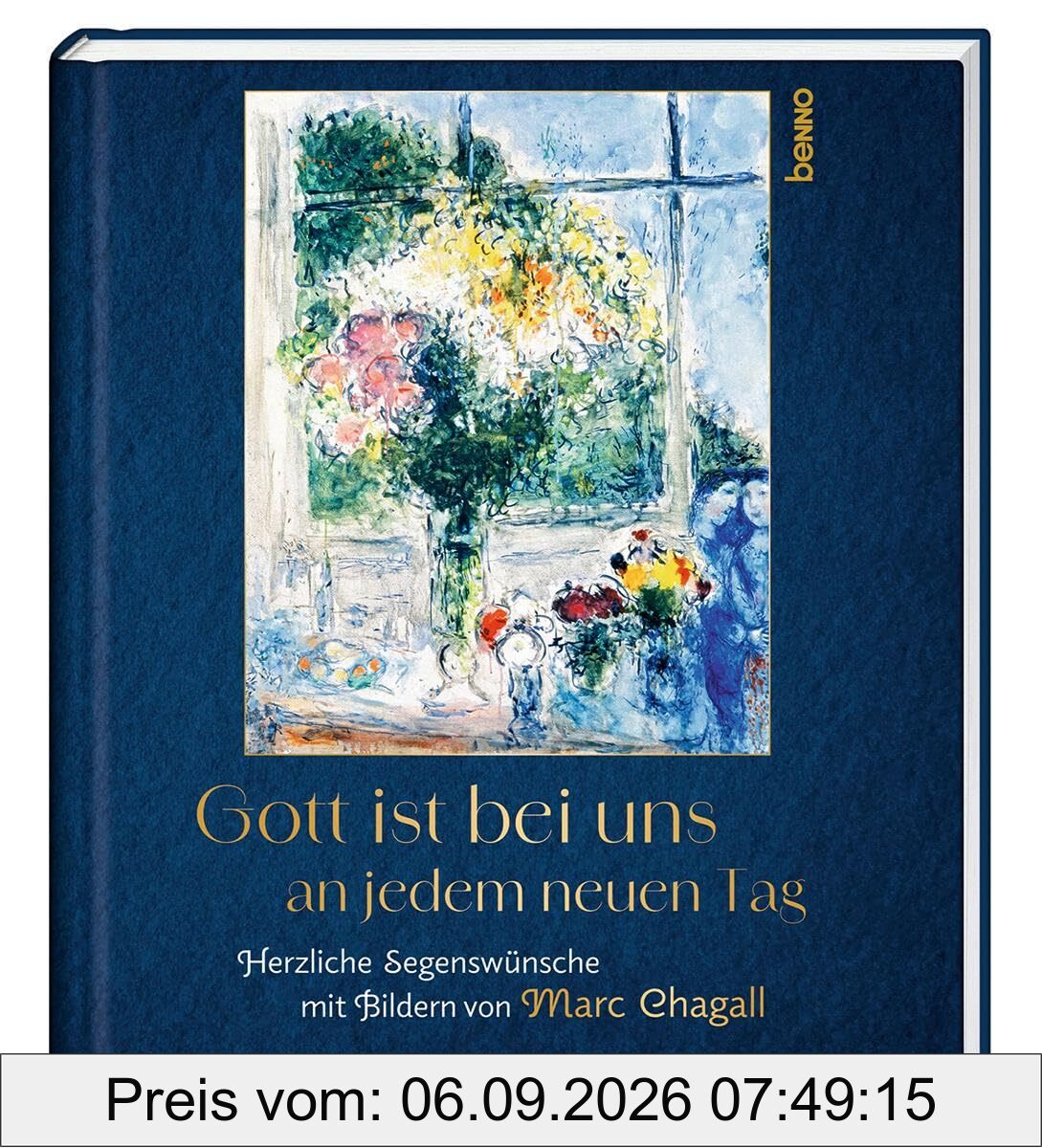 Gott ist bei uns an jedem neuen Tag: Herzliche Segenswünsche mit Bildern von Marc Chagall