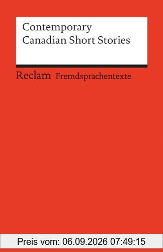 Contemporary Canadian Short Stories: (Fremdsprachentexte): Atwood - Findley - MacLeod - Munro - Richler - Valgardson - Wiebe