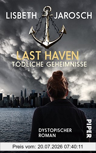 Lisbeth Jarosch Last Haven – Tödliche Geheimnisse, Roman