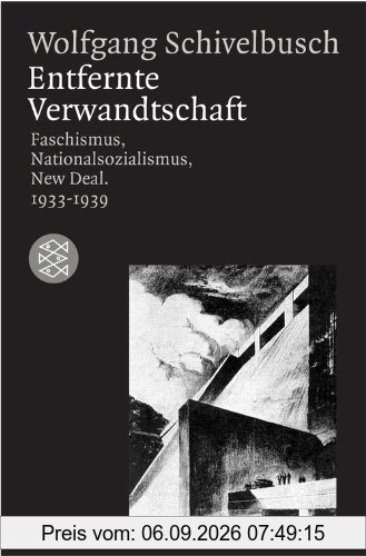Entfernte Verwandtschaft.: Faschismus, Nationalsozialismus, New Deal. 1933-1939: Faschismus, Nationalsozialismus, New Deal. 1933-1939