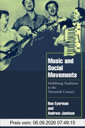 Music and Social Movements: Mobilizing Traditions in the Twentieth Century (Cambridge Cultural Social Studies)