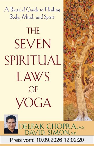 The Seven Spiritual Laws of Yoga: A Practical Guide to Healing Body, Mind, and Spirit