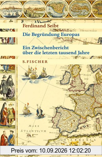 Die Begründung Europas - Ein Zwischenbericht über die letzten tausend Jahre.