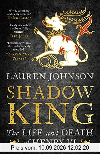Shadow King: The Life and Death of Henry VI