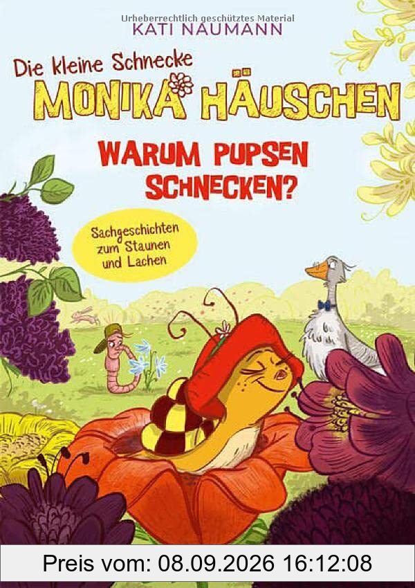 Die kleine Schnecke Monika Häuschen: Warum pupsen Schnecken? Sachgeschichten zum Staunen und Lachen