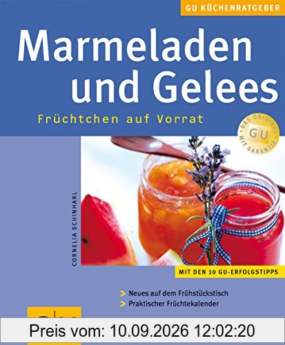 GU Küchenratgeber: Marmeladen und Gelees - Früchtchen auf Vorrat