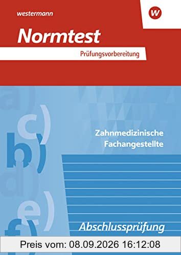 Prüfungsvorbereitung Normtest: Zahnmedizinische Fachangestellte Abschlussprüfung