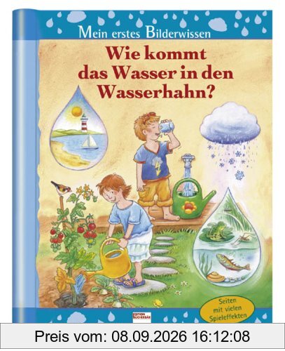 Mein erstes Bilderwissen: Wie kommt das Wasser in den Wasserhahn? Seiten mit vielen Spieleffekten