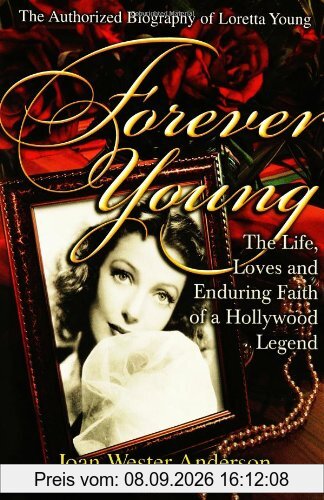 Forever Young: The Life, Loves and Enduring Faith of a Hollywood Legend