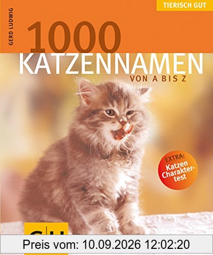 1000 Katzennamen von A bis Z . Tierisch gut (GU Tierisch gut)