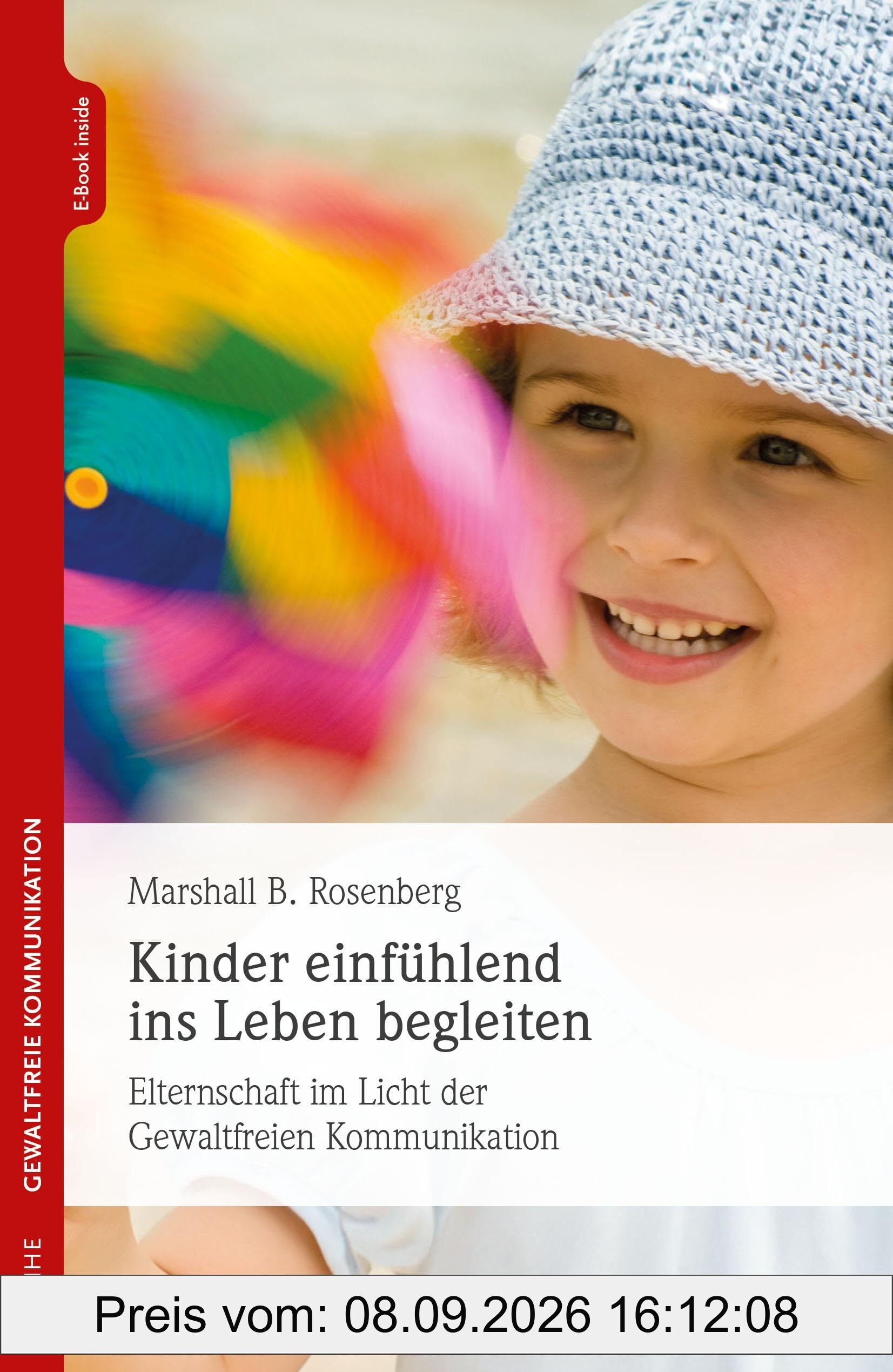 Kinder einfühlend ins Leben begleiten: Elternschaft im Licht der GFK