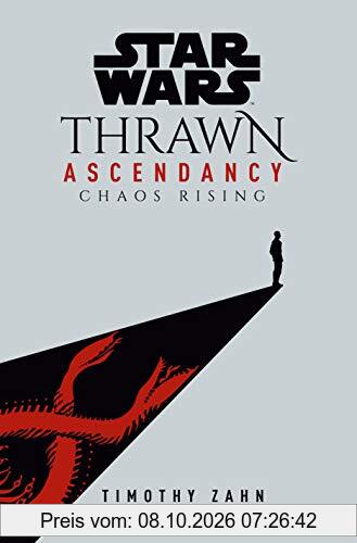 Star Wars: Thrawn Ascendancy (Book I: Chaos Rising) (Star Wars: The Ascendancy Trilogy, Band 1)