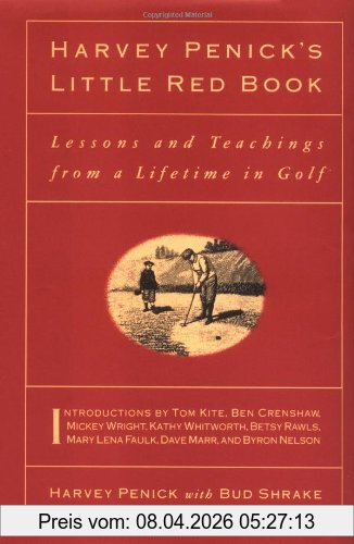 Harvey Penick'S Little Red Book, Lessons And Teachings From A Lifetime In Golf