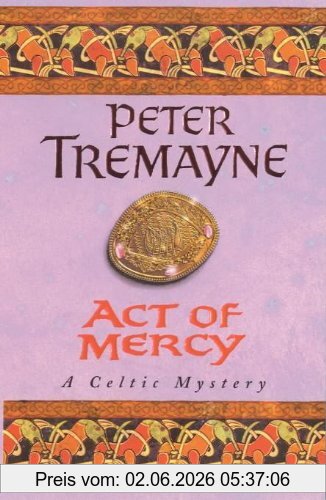 Peter Tremayne Act Of Mercy (A Sister Fidelma Mystery)