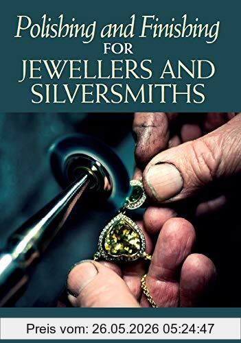 Goldsmith, Stephen M. Polishing And Finishing For Jewellers And Silversmiths