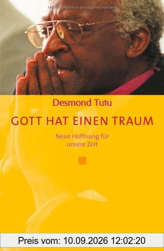 Gott hat einen Traum: Neue Hoffnung für unsere Zeit (Diederichs Gelbe Reihe)