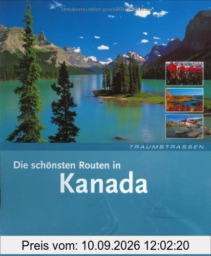 Traumstrassen. Die schönsten Reise-Routen in Kanada