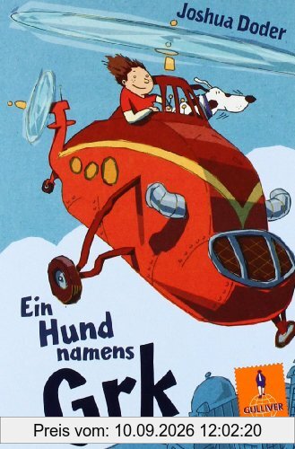 Ein Hund namens Grk: Roman für Kinder (Gulliver)