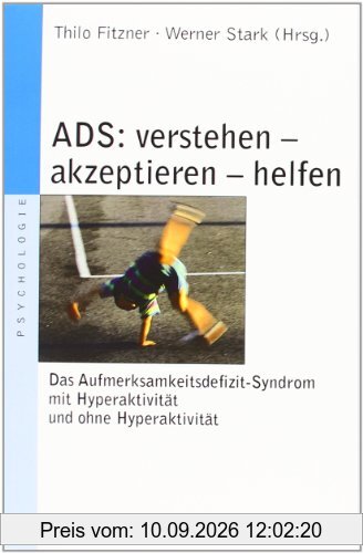 ADS - verstehen, akzeptieren, helfen: Das Aufmerksamkeitsdefizitsyndrom mit Hyperaktivität und ohne Hyperaktivität (Beltz Taschenbuch / Psychologie)