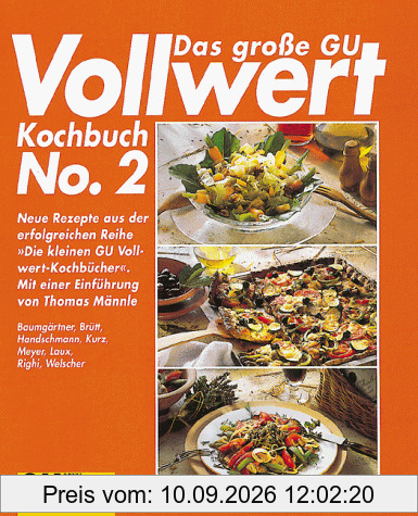 Das große GU Vollwert-Kochbuch No. 2: Neue Rezepte aus der erfolgreichen Reihe 'Die kleinen GU Vollwertkochbücher'