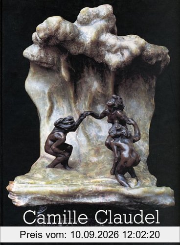 Camille Claudel. Skulpturen, Gemälde, Zeichnungen